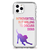 Introverted, But Willing to Discuss Dogs iPhone Case
