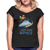 I Need Space Women's Roll Cuff T-Shirt - heather black